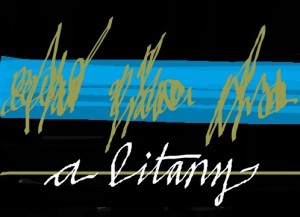 Gold on Blue on Black A Litany
